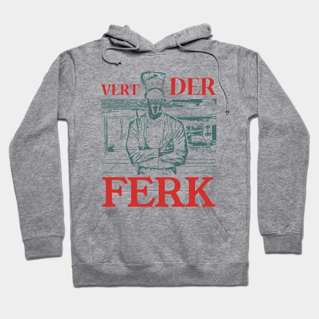 vert der ferk chef Hoodie by Mandegraph